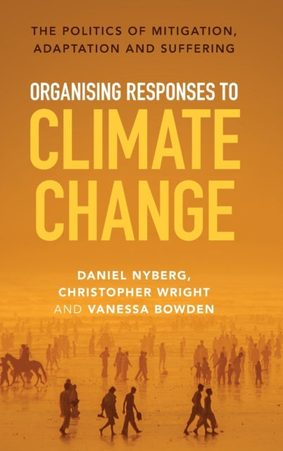 Book cover of: Organising Responses to Climate Change. By: Daniel Nyberg