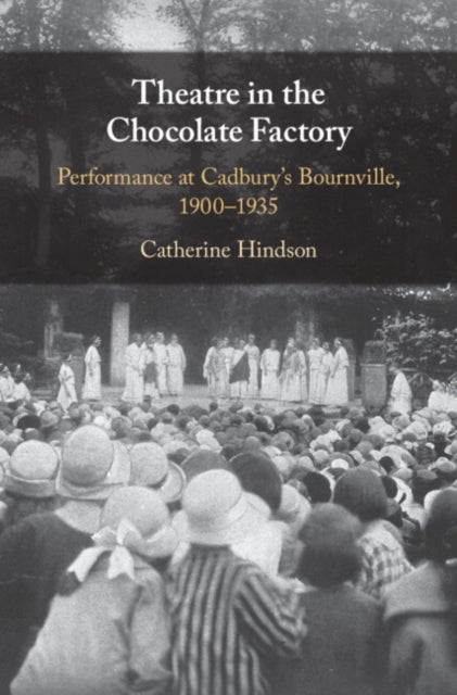 Book cover of: Theatre in the Chocolate Factory. By: Catherine Hindson