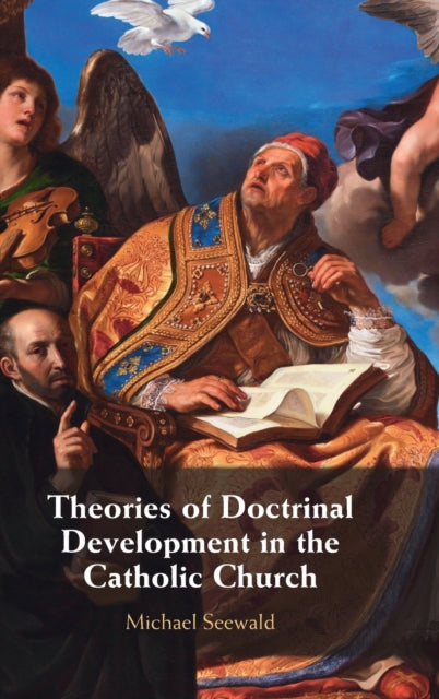 Book cover of: Theories of Doctrinal Development in the Catholic Church. By: Michael Seewald