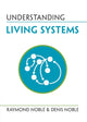Book cover of: Understanding Living Systems. By: Raymond Noble