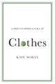Book cover of: Philosopher Looks at Clothes