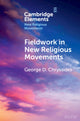 Book cover of: Fieldwork in New Religious Movements. By: George D. Chryssides