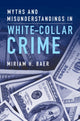 Book cover of: Myths and Misunderstandings in White-Collar Crime. By: Miriam H. Baer