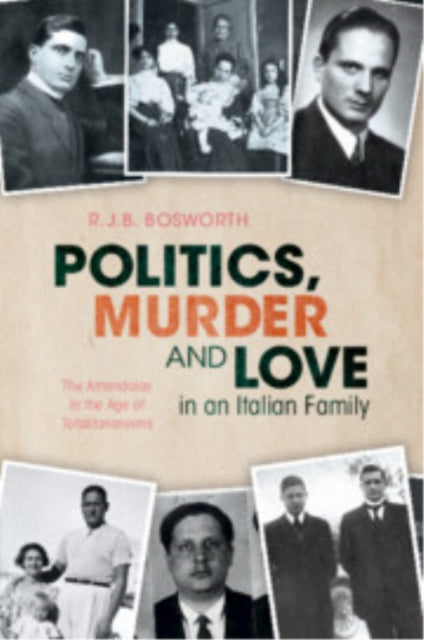Book cover of: Politics, Murder and Love in an Italian Family. By: R. J. B. Bosworth