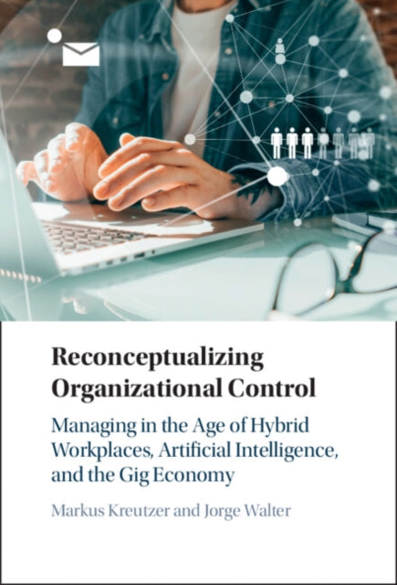 Book cover of: Reconceptualizing Organizational Control. By: Markus Kreutzer