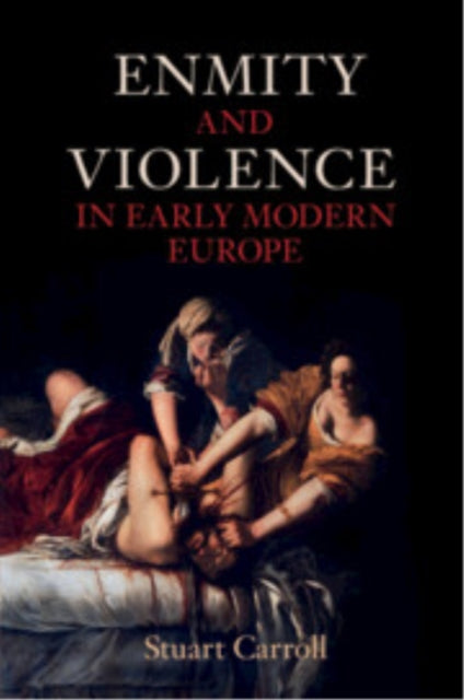 Book cover of: Enmity and Violence in Early Modern Europe