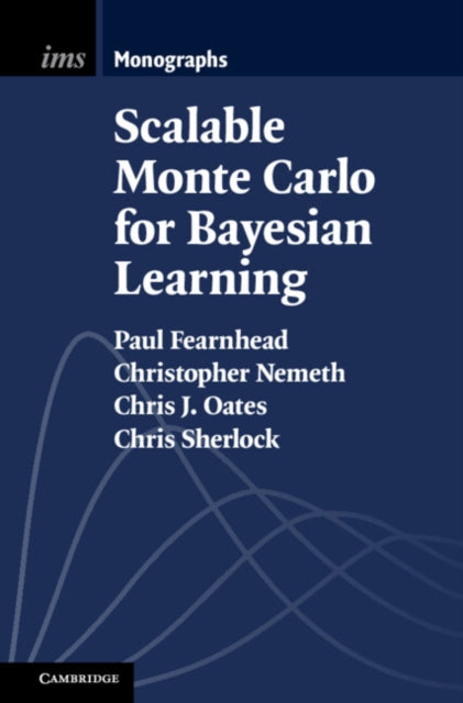 Book cover of: Scalable Monte Carlo for Bayesian Learning. By: Paul Fearnhead