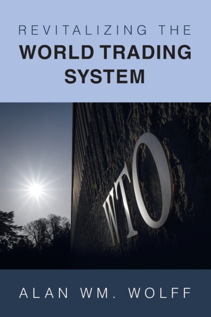 Book cover of: Revitalizing the World Trading System. By: Alan Wm Wolff