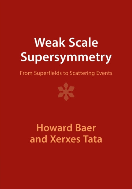Book cover of: Weak Scale Supersymmetry. By: Baer, Howard