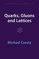 Book cover of: Quarks, Gluons and Lattices. By: Michael Creutz