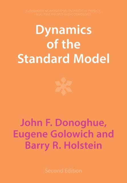 Book cover of: Dynamics of the Standard Model. By: John F. Donoghue
