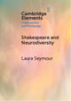 Book cover of: Shakespeare and Neurodiversity. By: Laura Seymour