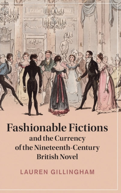 Fashionable Fictions and the Currency of the Nineteenth-Century British Novel