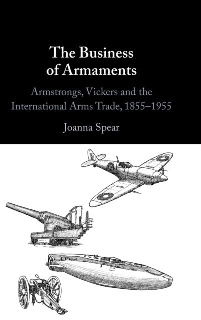 Book cover of: Business of Armaments. By: Joanna Spear