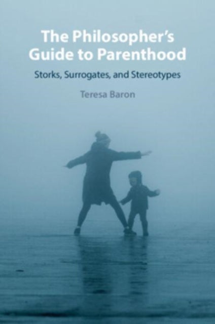 Book cover of: Philosopher's Guide to Parenthood. By: Teresa Baron