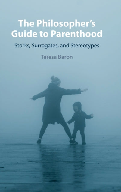 Book cover of: Philosopher's Guide to Parenthood. By: Teresa Baron