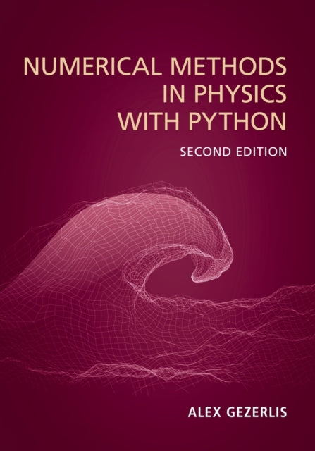 Book cover of: Numerical Methods in Physics with Python. By: Alex Gezerlis