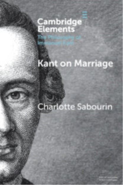 Book cover of: Kant on Marriage. By: Charlotte Sabourin