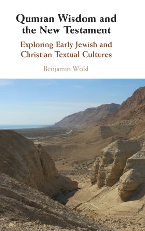 Qumran Wisdom and the New Testament