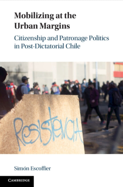 Book cover of: Mobilizing at the Urban Margins. By: Simón Escoffier Martínez