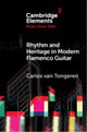 Book cover of: Rhythm and Heritage in Modern Flamenco Guitar. By: Carlos van Tongeren