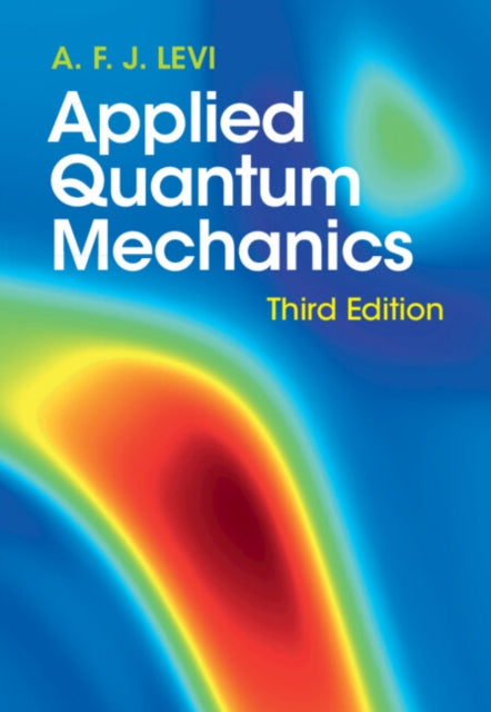 Book cover of: Applied Quantum Mechanics. By: A. F. J. Levi