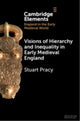 Book cover of: Visions of Hierarchy and Inequality in Early Medieval England. By: Stuart Pracy