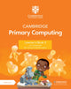 Book cover of: Cambridge Primary Computing Learner's Book 2 with Digital Access (1 Year). By: Jon Chippindall