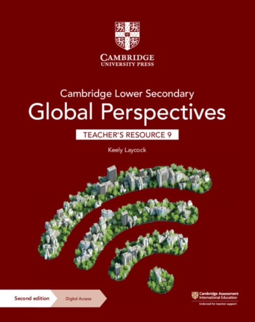 Book cover of: Cambridge Lower Secondary Global Perspectives Teacher's Resource 9 with Digital Access. By: Keely Laycock