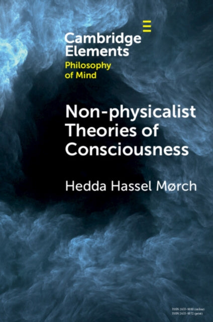 Book cover of: Non-physicalist Theories of Consciousness. By: Hedda Hassel Mørch