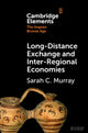 Book cover of: Long-Distance Exchange and Inter-Regional Economies. By: Sarah Murray