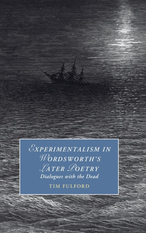 Experimentalism in Wordsworth's Later Poetry