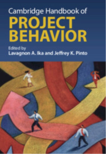 Book cover of: Cambridge Handbook of Project Behavior. By: Lavagnon A. Ika