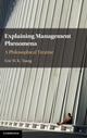 Book cover of: Explaining Management Phenomena. By: Eric W. K. Tsang