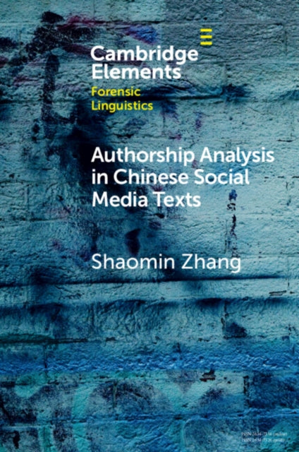 Book cover of: Authorship Analysis in Chinese Social Media Texts. By: Shaomin Zhang