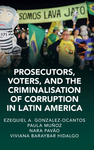 Prosecutors, Voters, and the Criminalization of Corruption in Latin America