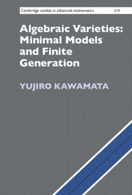 Book cover of: Algebraic Varieties: Minimal Models and Finite Generation