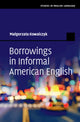 Book cover of: Borrowings in Informal American English. By: Małgorzata Kowalczyk