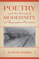 Book cover of: Poetry and the Limits of Modernity in Depression America. By: Justin Parks