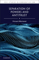Book cover of: Separation of Powers and Antitrust. By: Vincent Martenet