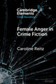 Book cover of: Female Anger in Crime Fiction. By: Caroline Reitz