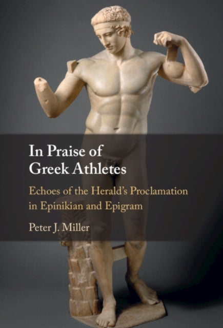 Book cover of: In Praise of Greek Athletes. By: Peter J. Miller
