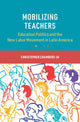 Book cover of: Mobilizing Teachers. By: Christopher Chambers-Ju