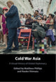 Book cover of: Cold War Asia. By: Matthew Phillips