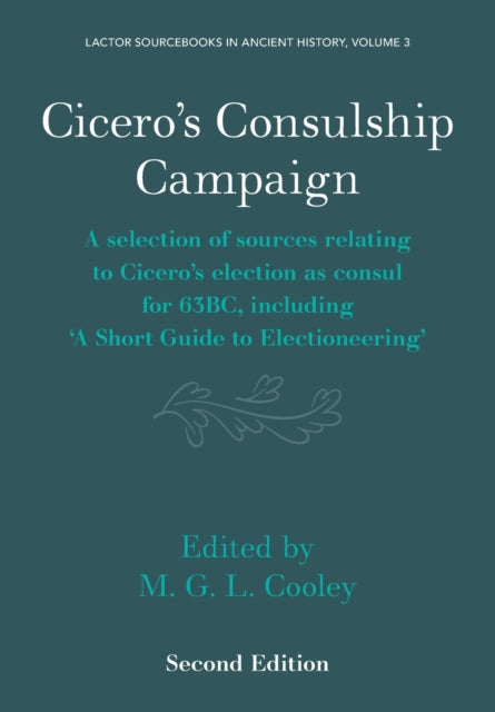 Book cover of: Cicero's Consulship Campaign. By: M. G. L. Cooley