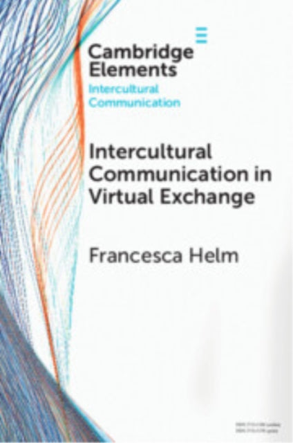 Book cover of: Intercultural Communication in Virtual Exchange. By: Francesca Helm