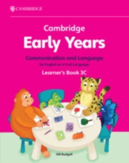 Book cover of: Cambridge Early Years Communication and Language for English as a First Language Learner's Book 3C