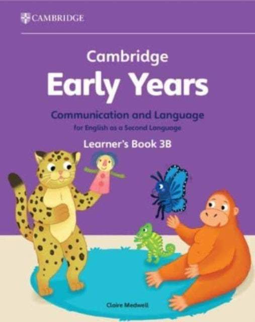 Book cover of: Cambridge Early Years Communication and Language for English as a Second Language Learner's Book 3B