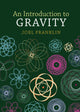 Book cover of: Introduction to Gravity. By: Joel Franklin