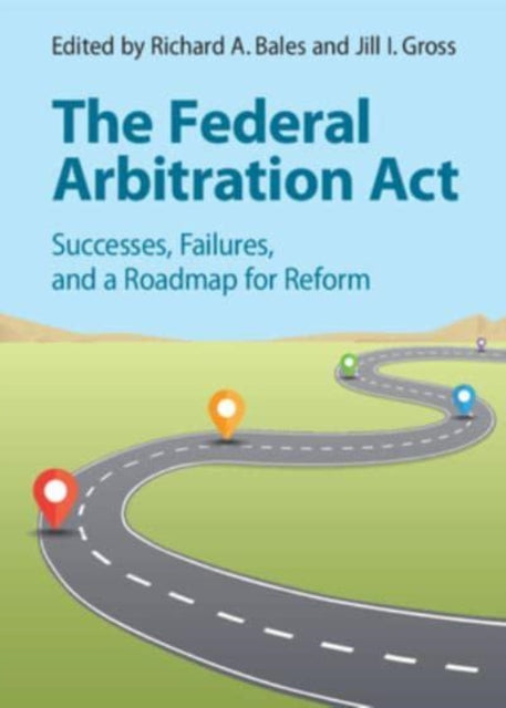 Book cover of: Federal Arbitration Act. By: Richard A. Bales